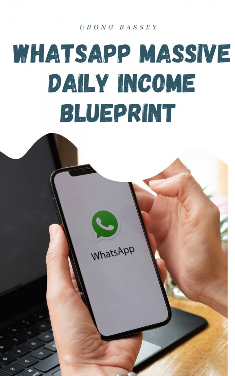 WHATSAPP MASSIVE DAILY INCOME BLUEPRINT