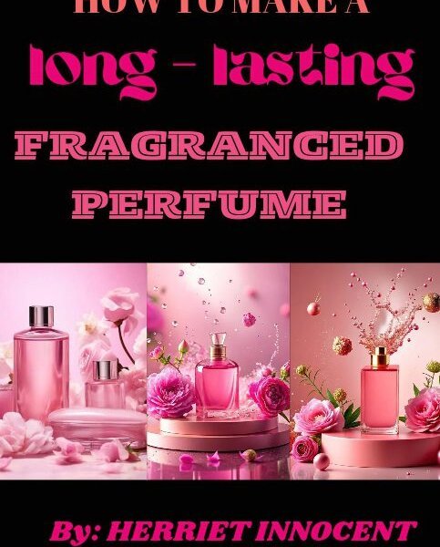 How to make a long-lasting fragranced perfume