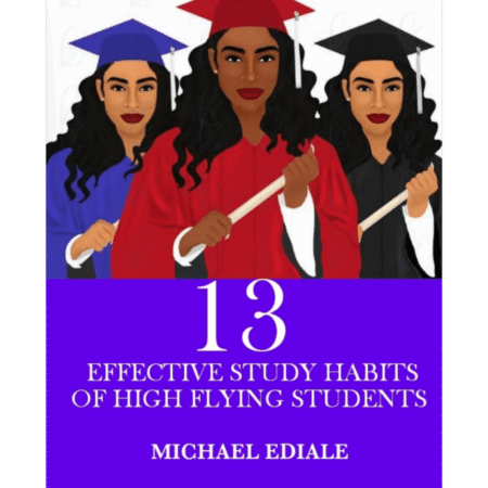 13 EFFECTIVE STUDY 13 EFFECTIVE STUDY HABITS OF HIGH FLYING STUDENTS